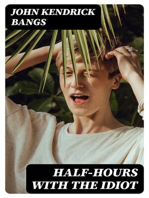 cover image of Half-Hours with the Idiot